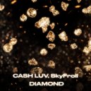 CASH LUV & SkyFroll - Diamond