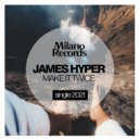 James Hyper - Make It Twice
