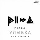 Pizza - Улыбка (Nekit Remix)