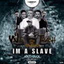 We are trash - Im a Slave Ft. Fernikhan