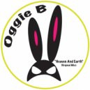 Oggie B - Heaven And Earth