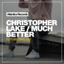 Christopher Lake - Much Better