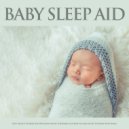 Baby Sleep Music & Baby Lullaby & Baby Lullaby Academy - Calm Baby Lullabies