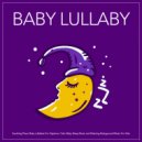 Baby Sleep Music & Baby Lullaby & Baby Lullaby Academy - Soothing Baby Sleep Music