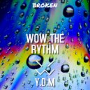 Y.D.M - Wow The Rythm