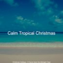 Calm Tropical Christmas - Ding Dong Merrily on High Christmas at the Beach