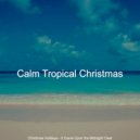 Calm Tropical Christmas - Away in a Manger, Christmas at the Beach ()