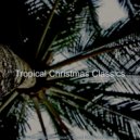 Tropical Christmas Classics - Christmas at the Beach, Silent Night