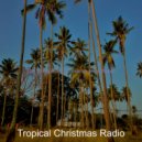 Tropical Christmas Radio - Christmas Massage (Once in Royal David's City)