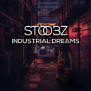 Stoobz - Industrial Dreams