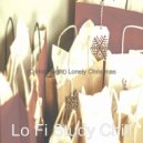 Lo Fi Study Chill - (O Come All Ye Faithful) Lonely Christmas ()