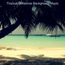 Tropical Christmas Background Music - (Deck the Halls) Christmas at the Beach