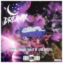 Dreamix - Don't Wake Me, I'm Dreaming