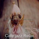 Cafe Jazz Relax - The First Nowell Lonely Christmas ()