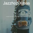 Jazzhop Xmas - Once in Royal David's City, Christmas Eve
