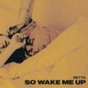 Betta - So Wake Me Up