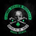 Arthur Baker & MistaJam - Born To Be Wild