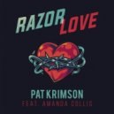 Pat Krimson ft. Amanda Collis - Razor Love