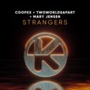 Coopex & TwoWorldsApart ft. Mary Jensen - Strangers