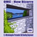 OMC - How Bizarre (E. В«MichelangeloВ» Persueder Edit Bootleg Regroove)