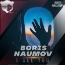 Boris Naumov - I see you