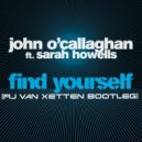 John O Callaghan Feat Sarah Howells - Find Yourself (RJ Van Xetten Bootleg)