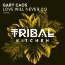 Gary Caos - Love Will Never Do