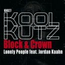 Block & Crown Ft. Jordan Kaahn - Lonely People