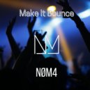 NØM4 - Make It Bounce