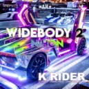K Rider & Pistol Paco & James Payne Lethal & DJ L-Spade - Widebody 2 Nihon