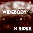 K Rider & Pistol Paco & James Payne Lethal & DJ L-Spade - Widebody 2