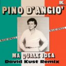 Pino D'Angio - Ma Quale Idea