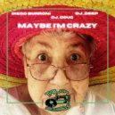 Diego Burroni - Maybe I\'m Crazy (Try My Dub)