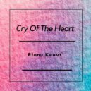 Rianu Keevs - Cry Of The Heart