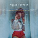 Teya Flow, Alexey Sonar - AquaDiscoteka