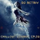 DJ Retriv - Chillout Lounge ep. 28 ()