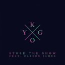 Kygo, Parson James - Stole The Show