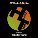 22 Weeks & Robiin - Take My Hand