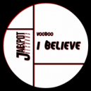 Voodoo - I Believe