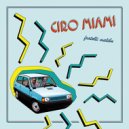 Fratelli Malibu - Ciro Miami