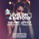 Level Up! & K-Kyoto - Feeling Lovely (Dima Isay Remix)