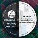 Ironic Project - Like This