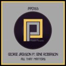 George Jackson Ft. Gene Roberson - All That Matters