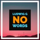 Ludwig G - No Words