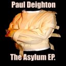 Paul Deighton - I can feel walls crashing round my head