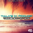 Thulane Da Producer - Trouble In My Mind