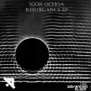 Igor Ochoa - Resurgance