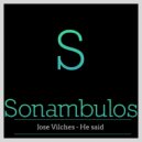 Jose Vilches - He Said