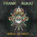 Frank Kukat - Trancendensa (Never Go Full)