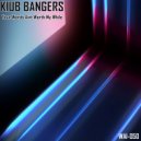 Klub Bangers - Your Words Aint Worth My While